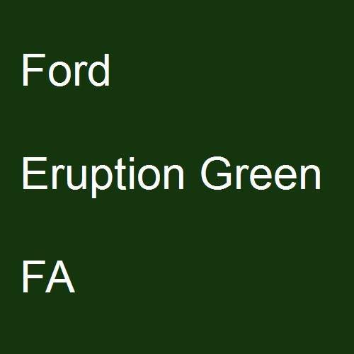 Ford, Eruption Green, FA.
